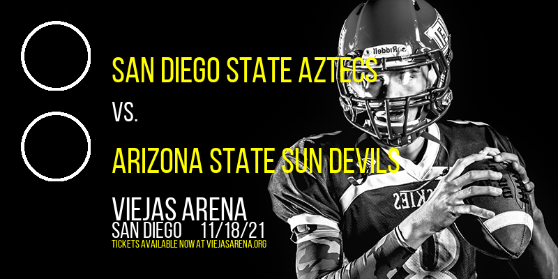 San Diego State Aztecs vs. Arizona State Sun Devils at Viejas Arena