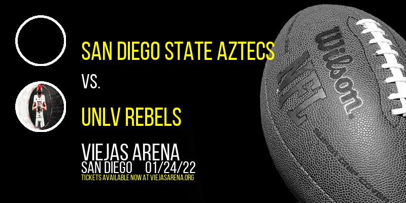 San Diego State Aztecs vs. UNLV Rebels at Viejas Arena