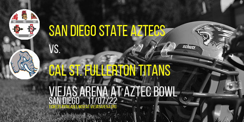 San Diego State Aztecs vs. Cal St. Fullerton Titans at Viejas Arena
