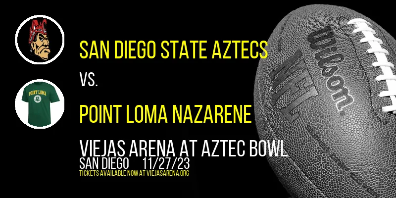 San Diego State Aztecs vs. Point Loma Nazarene at Viejas Arena At Aztec Bowl