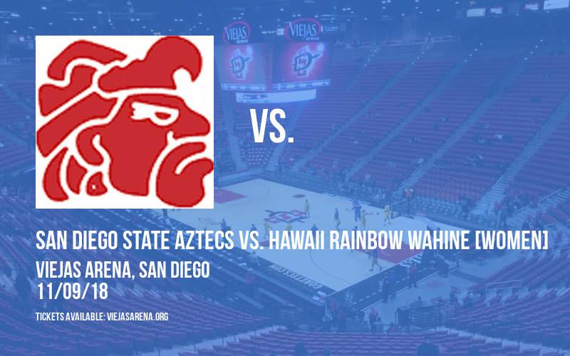 San Diego State Aztecs vs. Hawaii Rainbow Wahine [WOMEN] at Viejas Arena