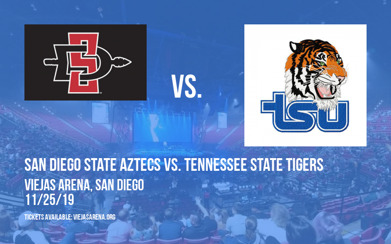 San Diego State Aztecs vs. Tennessee State Tigers at Viejas Arena