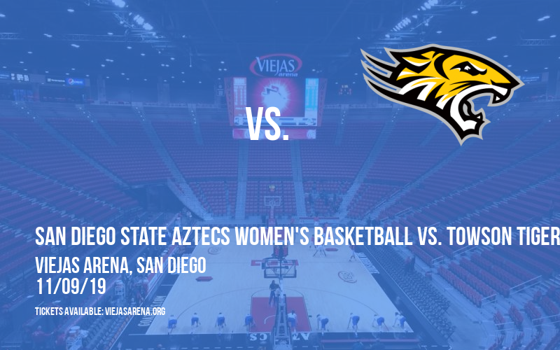 San Diego State Aztecs Women's Basketball vs. Towson Tigers at Viejas Arena