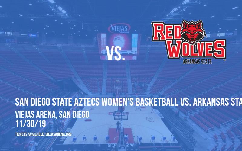 San Diego State Aztecs Women's Basketball vs. Arkansas State Red Wolves at Viejas Arena
