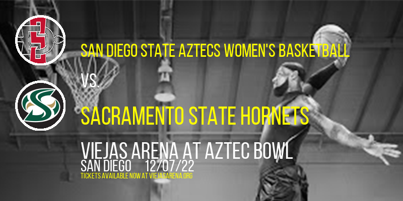 San Diego State Aztecs Women's Basketball vs. Sacramento State Hornets at Viejas Arena