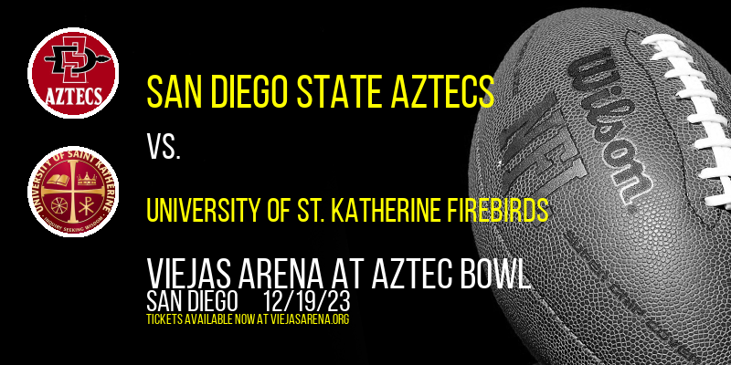 San Diego State Aztecs vs. University of St. Katherine Firebirds at Viejas Arena At Aztec Bowl