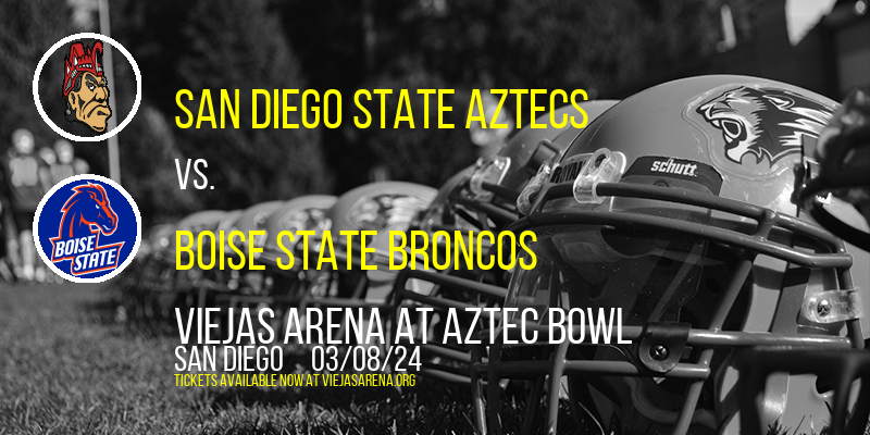 San Diego State Aztecs vs. Boise State Broncos at Viejas Arena At Aztec Bowl