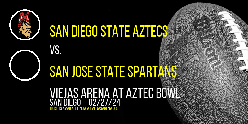 San Diego State Aztecs vs. San Jose State Spartans at Viejas Arena At Aztec Bowl