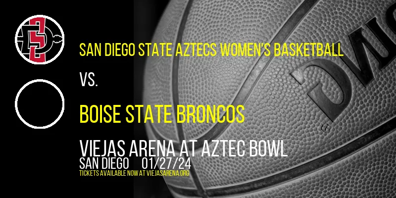San Diego State Aztecs Women's Basketball vs. Boise State Broncos at Viejas Arena At Aztec Bowl
